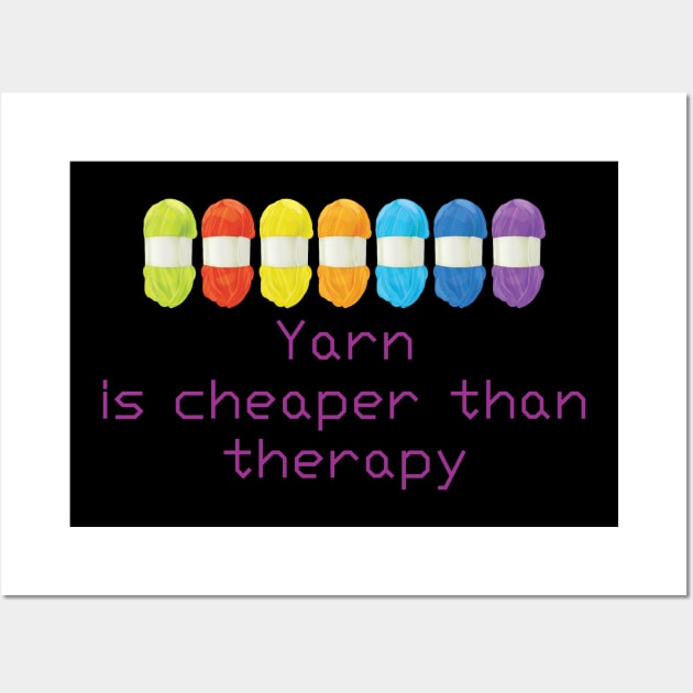 Yarn is cheaper than therapy T shirt Tank Hoodie Wall Art by DunieVu95